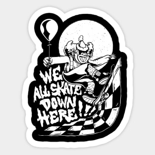 We All Skate Down Here Scary Clown Halloween Skater Sticker